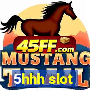 5hhh slot